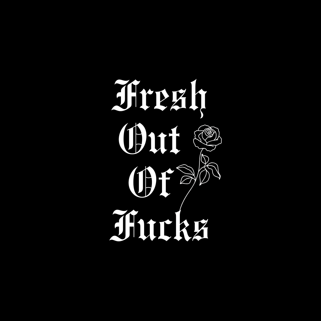 “Fresh Out of F*cks” Vinyl Decal – Zero Left. Not Sorry.
